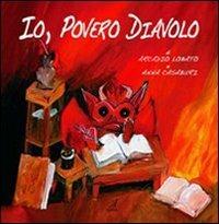 Io, povero diavolo - Arcadio Lobato, Anna Casaburi - Libro Edizioni Artestampa 2008, Racconti del Duomo | Libraccio.it