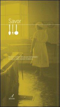 Savor. Ricordi, ricette e filmati per tramandare la cultura delle «rezdore» modenesi. Con DVD  - Libro Edizioni Artestampa 2008 | Libraccio.it