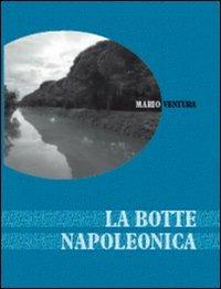 La botte napoleonica - Mario Ventura - Libro Edizioni Artestampa 2009 | Libraccio.it