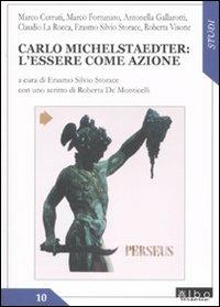 Carlo Michelstaedter. L'essere come azione  - Libro AlboVersorio 2007, Studi | Libraccio.it