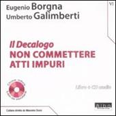 Il Decalogo. Con CD Audio. Vol. 6: Non commettere atti impuri