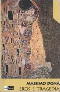 Eros e tragedia - Massimo Donà - Libro AlboVersorio 2010, I mille volti di Eros | Libraccio.it