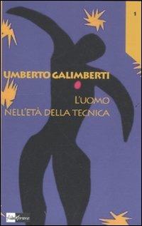 L'uomo nell'età della tecnica - Umberto Galimberti - Libro AlboVersorio 2011, I mille volti della verità | Libraccio.it