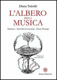 L' albero della musica - Diana Tedoldi - Libro Anima Edizioni 2005, Saggi per l'anima | Libraccio.it
