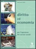 Diritto ed economia Per l'operatore dei servizi sociali.  - Libro | Libraccio.it