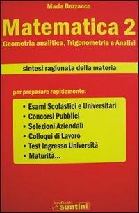 Matematica. Vol. 2: Geometria analitica, trigonometria e analisi. - Maria Bozzacco - Libro Edipress 2010, Handsbooks. Suntini | Libraccio.it