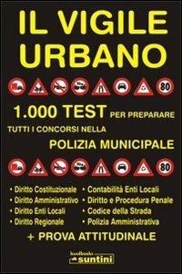 Il vigile urbano  - Libro Edipress 2011, Handsbooks. Suntini | Libraccio.it