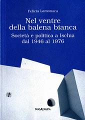 Nel ventre della balena bianca. Società e politica a Ischia dal 1946 al 1976