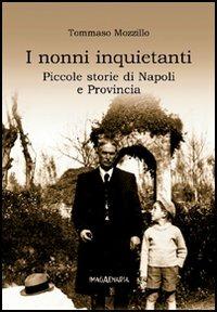 I nonni inquietanti. Piccole storie di Napoli e provincia - Tommaso Mozzillo - Libro Imagaenaria 2006, Pithu Esu | Libraccio.it