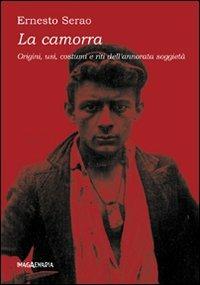 La camorra. Origini, usi, costumi e riti dell'annorata suggietà - Ernesto Serao - Libro Imagaenaria 2009, Terraferma | Libraccio.it