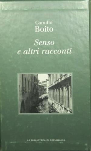 Senso e altri racconti - Camillo Boito - Libro L'Espresso-Div. La Repubblica 2008 | Libraccio.it