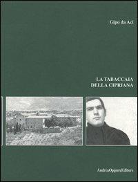 La tabaccaia della Cipriana - Gipo da Aci - Libro Oppure 2004 | Libraccio.it
