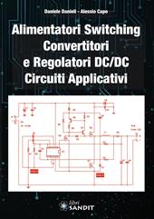 Alimentatori switching, convertitori e regolatori DC/DC. Circuiti applicativi