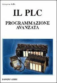 Il PLC. Programmazione avanzata - Giampiero Filella - Libro Sandit Libri 2009 | Libraccio.it