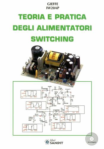 Teoria e pratica degli alimentatori switching  - Libro Sandit Libri 2005 | Libraccio.it