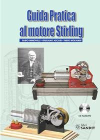 Guida pratica al motore Stirling. Con CD-ROM - Fabio Immovilli, Giuliano Ascari, Fabio Molinari - Libro Sandit Libri 2009 | Libraccio.it