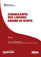 Consulente del lavoro. Esame di Stato. Nuova ediz.