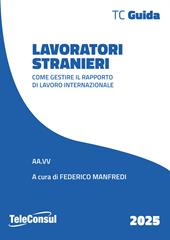 Lavoratori stranieri. Come gestire il rapporto di lavoro internazionale