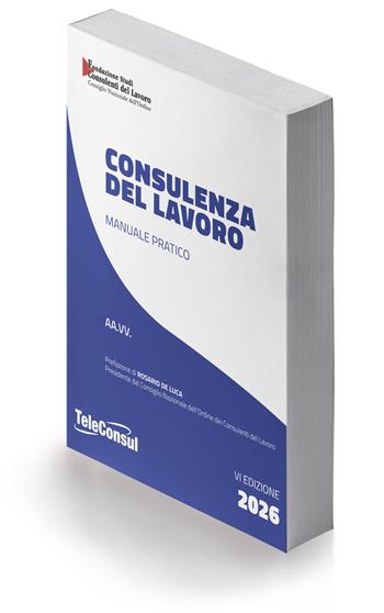 Consulenza del lavoro. Manuale pratico  - Libro TeleConsul 2026 | Libraccio.it