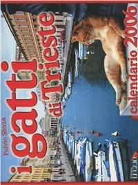 I gatti di Trieste. Calendario 2006 - Fulvio Sferza - Libro Luglio (Trieste) 2005 | Libraccio.it