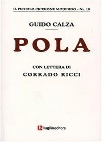 Pola - Guido Calza - Libro Luglio (Trieste) 2010 | Libraccio.it
