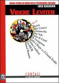 Videre leviter. Breve storia in versi della televisione italiana. Con CD Audio - Luca Ragagnin - Libro No Reply 2004, Contagi cidilibri | Libraccio.it