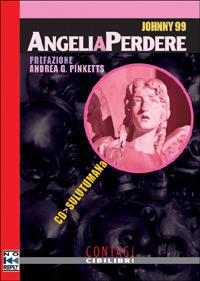 Angeli a perdere. Con CD Audio - Johnny 99 - Libro No Reply 2004, Contagi cidilibri | Libraccio.it