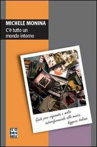C'è tutto un mondo intorno - Michele Monina - Libro No Reply 2008, Tracks | Libraccio.it