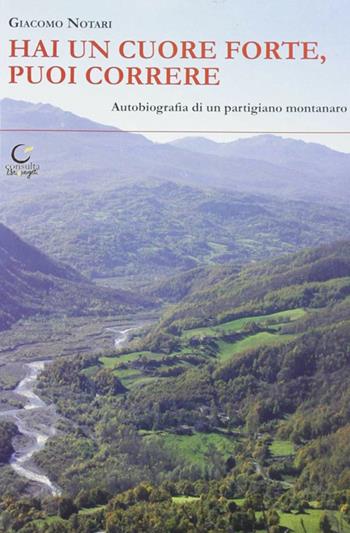 Hai un cuore forte, puoi correre - Giacomo Notari - Libro Consulta Librieprogetti 2010, Novecento | Libraccio.it