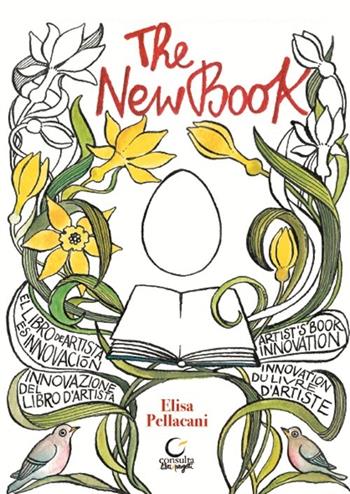 The new book. Innovazione del libro d'artista. Ediz. illustrata - Elisa Pellacani - Libro Consulta Librieprogetti 2016 | Libraccio.it