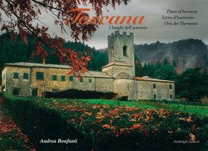 Toscana. I luoghi dell'armonia - Andrea Bonfanti - Libro Federighi 2005 | Libraccio.it