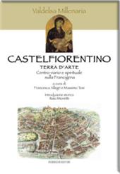 Castelfiorentino. Terra d'arte. Ediz. italiana e inglese