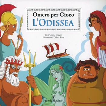 L' Odissea. Omero per gioco. Ediz. illustrata - Cinzia Bigazzi - Libro Federighi 2010, Le novelle della cipolla | Libraccio.it