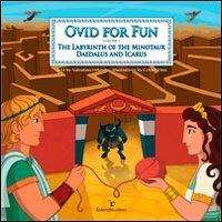 Ovid for fun. Vol. 1: The labyrinth of the minotaur. Deadalus and Ivarus - Valentina Orlando - Libro Federighi 2012, Le novelle della cipolla | Libraccio.it