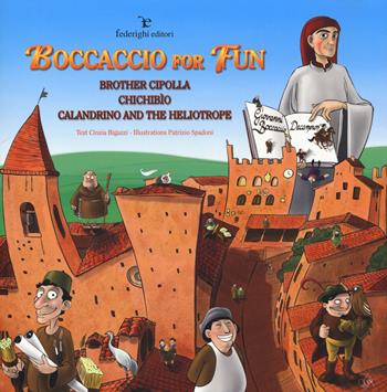 The Decameron by G. Boccaccio. Brother cipolla. Chichibio. Calandrino and the heliotrope - Cinzia Bigazzi, Fabrizio Spadoni - Libro Federighi 2014, Le novelle della cipolla | Libraccio.it