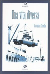 Una vita diversa - Giovanna Cavallo - Libro FBE 2004, Le caravelle | Libraccio.it