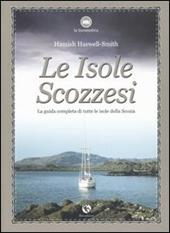 Le isole scozzesi. La guida completa di tutte le isole della Scozia