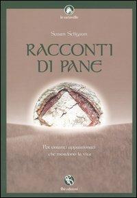 Racconti di pane. Per erranti appassionati che mordono la vita - Susan Seligson - Libro FBE 2005, Le caravelle | Libraccio.it