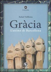 Gràcia. L'anima di Barcellona - Rafael Vallbona - Libro FBE 2006, La bicicletta | Libraccio.it