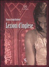 Lezioni d'inglese - Shauna Singh Baldwin - Libro FBE 2006, La bicicletta | Libraccio.it