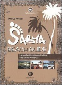 Sabya. Beach guide. La guida alle spiagge italiane che fanno tendenza. Ediz. illustrata - Paolo Facini - Libro FBE 2007, La locomotiva | Libraccio.it