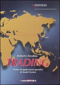 Trading. Teoria ed applicazioni operative di Analisi Tecnica - Roberto Ercolino - Libro FBE 2007 | Libraccio.it