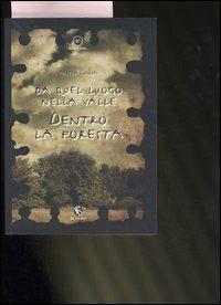 Da quel luogo nella valle dentro la foresta - Mitch Cullin - Libro FBE 2007, La bicicletta | Libraccio.it