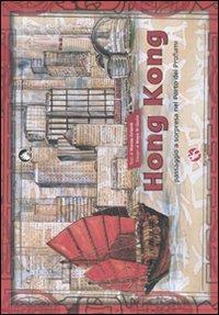 Hong Kong. Passaggio a sorpresa nel Porto dei Profumi. Ediz. illustrata - Marzia Orlandi, Maya Di Giulio - Libro FBE 2008, Le caravelle | Libraccio.it