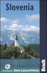 Slovenia - Robin McKelvie, Jenny McKelvie - Libro FBE 2009, Bradt Guides | Libraccio.it