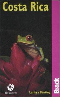 Costa Rica - Larissa Banting - Libro FBE 2010, Bradt Guides | Libraccio.it