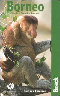 Borneo. Sabah. Brunei. Sarawak - Tamara Thiessen - Libro FBE 2009, Bradt Guides | Libraccio.it