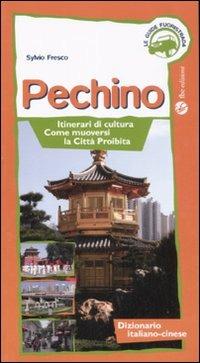 Pechino. Itinerari di cultura, come muoversi, la Città Proibita - Sylvio Fresco - Libro FBE 2008, Le guide fuoristrada | Libraccio.it
