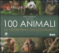 Cento animali da vedere prima che scompaiano. Ediz. illustrata - Nick Garbutt, Mike Unwin - Libro FBE 2009, Bradt Guides | Libraccio.it
