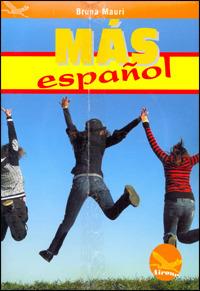 Mas Español. Per le Scuole superiori - Bruna Mauri - Libro Millennium (Angri) 2010 | Libraccio.it